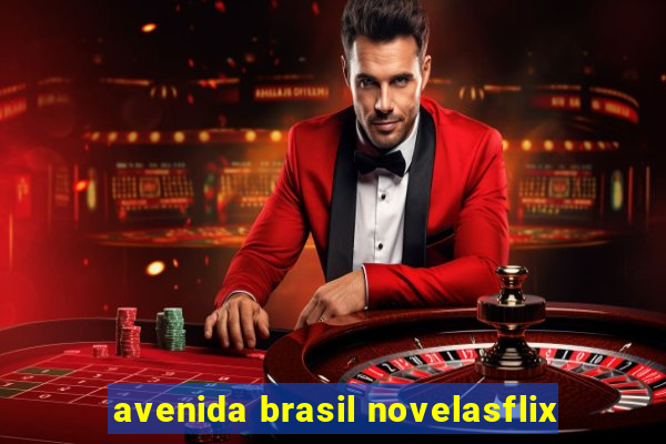 avenida brasil novelasflix